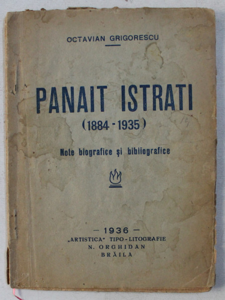 PANAIT ISTRATI 1884 - 1935 , NOTE BIOGRAFICE SI BIBLIOGRAFICE de OCTAVIAN GRIGORESCU , 1936