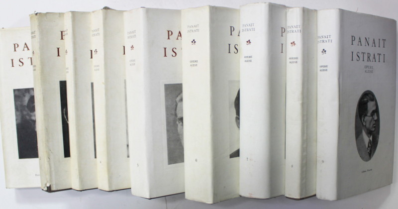 PANAIT ISTRATI , OPERE COMPLETE , VOLUMELE I - IX , EDITIE DE AL . OPREA , 1966 -1984