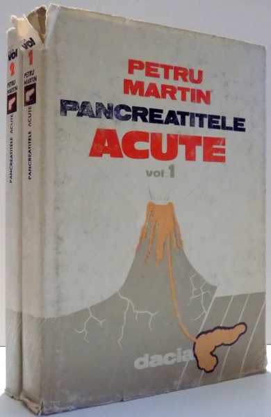 PANCREATITELE ACUTE  de PETRU MARTIN , VOL I-II , 1981
