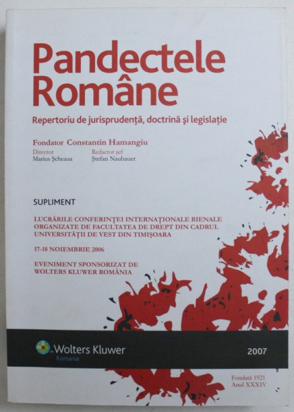 PANDECTELE ROMANE  - REPERTORIU DE JURISPRUDENTA , DOCTRINA SI LEGISLATIE , FONDATA 1921 , ANUL XXXIV , 2006