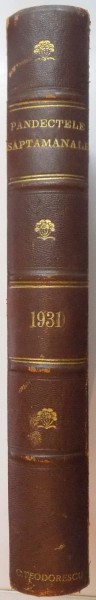 PANDECTELE SAPTAMANALE , REVISTA DE JURISPRUDENTA tiparita sub conducerea lui C. HAMANGIU ,anul VII , 1931