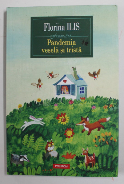 PANDEMIA VESELA SI TRISTA de FLORINA ILIS , POVESTIRI , 2020