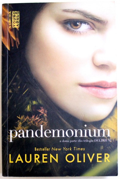PANDEMONIUM  -  A DOUA PARTE DIN TRILOGIA  DELIRIUM de LAUREN OLIVER , 2015