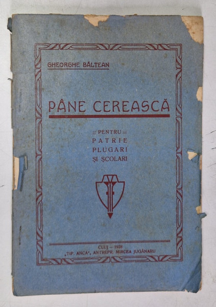 PANE CEREASCA  - PENTRU PATRIE , PLUGARI SI SCOLARI de GHEORGHE BALTEAN , 1928