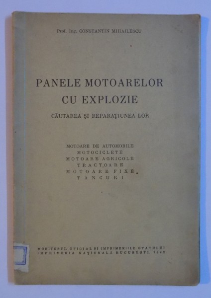 PANELE MOTOARELOR CU EXPLOZIE, CAUTAREA SI REPARATIUNEA LOR de CONSTANTIN MIHAILESCU  1942