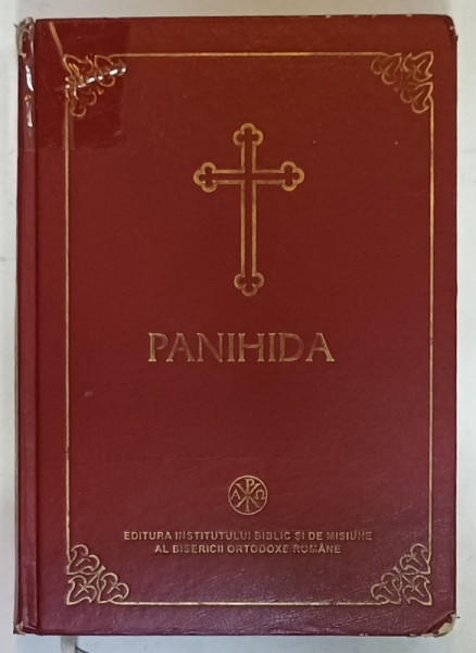 PANIHIDA , ADICA SLUJBELE INMORMANTARII SI ALTE SLUJBE ...PENTRU CEI RAPOSATI , 2006, COPERTA  DEFECTA *