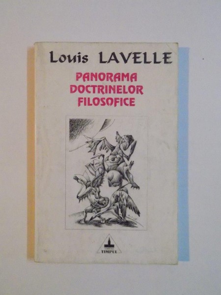 PANORAMA DOCTRINELOR FILOSOFICE de LOUIS LAVELLE, 1997 * PREZINTA  SUBLINIERI IN TEXT