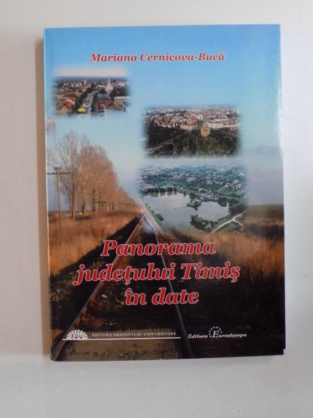 PANORAMA JUDETULUI TIMIS IN DATE , 1989 - 2010 de MARIANA CERNICOVA-BUCA, 2012