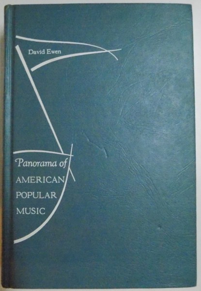 PANORAMA OF AMERICAN POPULAR MUSIC by DAVID EWEN , 1957