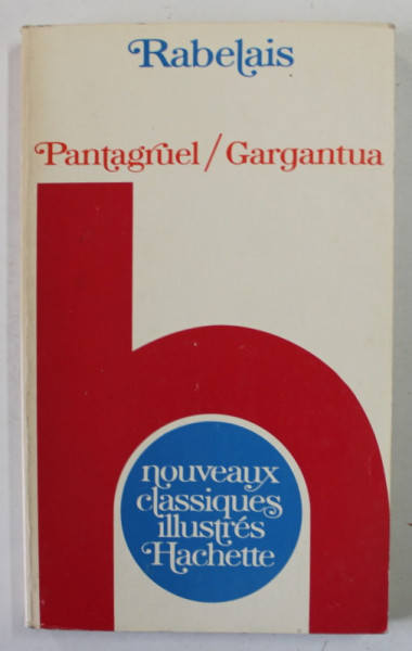 PANTAGRUEL / GARGANTUA de RABELAIS , TEXTES CHOISIS 1532 -1534 , APARUTA 1977