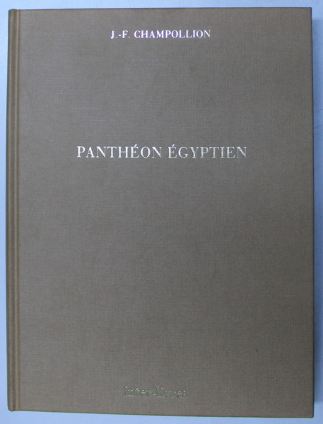 PANTHEON EGYPTIEN COLLECTION MYTHOLOGIQUES DE L' ANCIENNE EGYPTE , 1992, LIPSA SUPRACOPERTA
