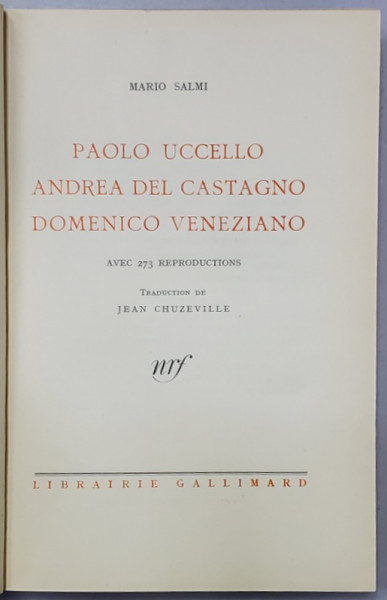 PAOLO UCELLO , ANDREA DEL CASTAGNO , DOMENICO VENEZIANO par MARIO SALMI , EDITIE INTERBELICA