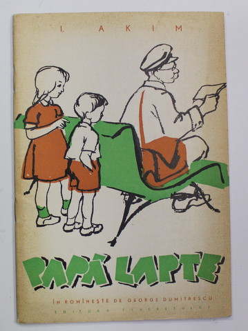 PAPA LAPTE de I. AKIM , ilustratii de TRAIAN VASAI , 1959