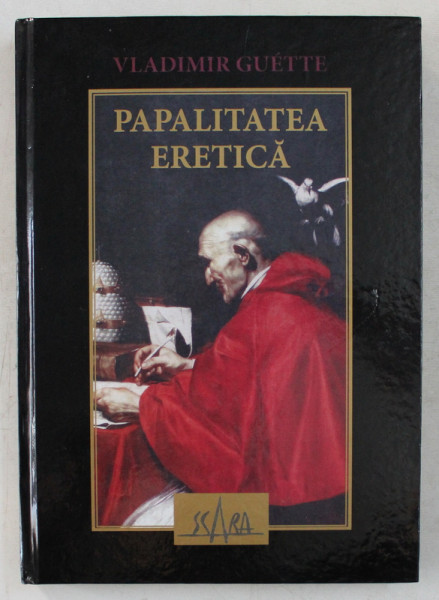 PAPALITATEA ERETICA de VLADIMIR GUETTE , 2010