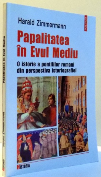 PAPALITATEA IN EVUL MEDIU , O ISTORIE A PONTIFILOR ROMANI DIN PERSPECTIVA ISTORIOGRAFIEI , 2004 de HARALD ZIMMERMANN , PREZINTA SUBLINIERI