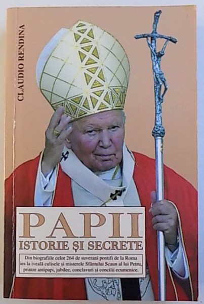 PAPII . ISTORIE SI SECRETE de CLAUDIO RENDINA , 2003