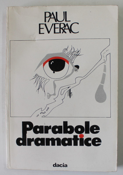 PARABOLE DRAMATICE de PAUL EVERAC , TEATRU , 1983 , PREZINTA URME DE UZURA