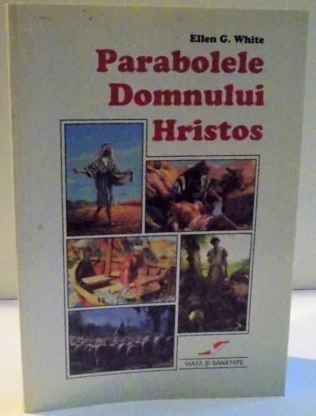 PARABOLELE DOMNULUI HRISTOS de ELLEN G. WHITE , 2007