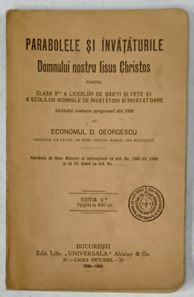 PARABOLELE SI INVATATURILE DOMNULUI NOSTRU IISUS CHRISTOS PENTRU CLASA II A  A LICEELOR de ECONOMUL D. GEORGESCU , 1930 -1931