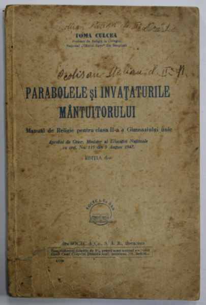 PARABOLELE SI INVATATURILE MANTUITORULUI de TOMA CULCEA , MANUAL DE RELIGIE PENTRU CLASA II-A A GIMNAZIULUI UNIC , 1947