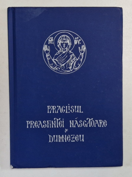 PARACLISUL PREASFINTEI NASCATOARE DE DUMNEZEU , 2024