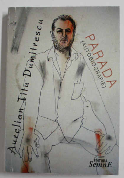 PARADA ( AUTOBIOGRAFIE ) de AURELIAN TITU DUMITRESCU , 2005 , DEDICATIE CATRE PIA SI ALEXANDRU PALEOLOGU *