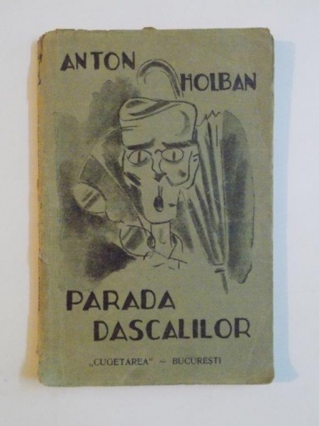 PARADA DASCALILOR de ANTON HOLBAN, CONTINE DEDICATIA AUTORULUI
