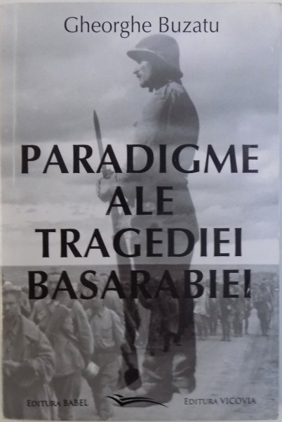 PARADIGME ALE TRAGEDIEI BASARABIEI de GHEORGHE BUZATU , 2011
