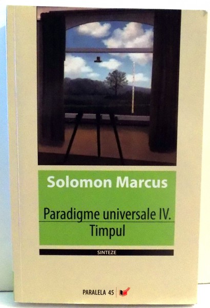 PARADIGME UNIVERSALE IV, TIMPUL de SOLOMON MARCUS , 2010