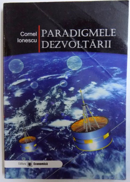 PARADIGMELE DEZVOLTARII de CORNEL IONESCU , 2006