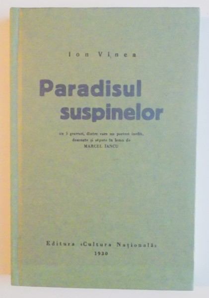 PARADISUL SUSPINELOR de ION VINEA, EDITIE ANASTATICA  2006