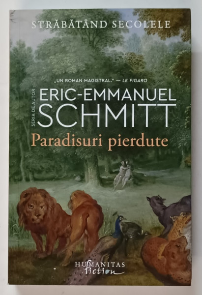 PARADISURI PIERDUTE , VOLUMUL I DIN SERIA STRABATAND SECOLELE , roman de ERIC - EMMANUEL SCHMITT , 2022 *DEDICATIE