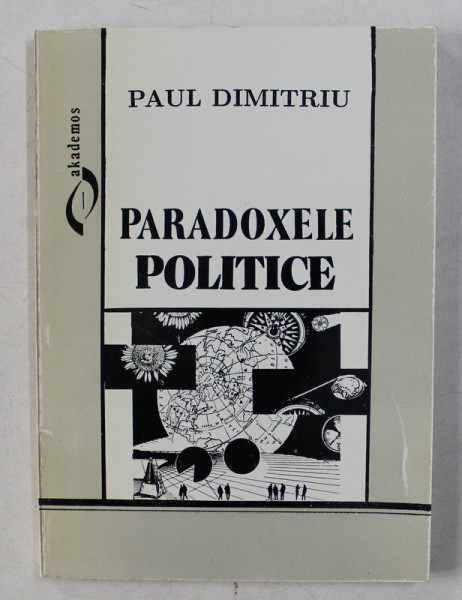 PARADOXELE POLITICE de PAUL DIMITRIU , 1994, DEDICATIE *