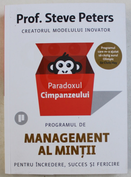 PARADOXUL CIMPANZEULUI - PROGRAMUL DE MANAGEMENT AL MINTII de STEVE PETERS , 2019