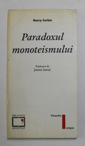 PARADOXUL MONOTEISMULUI de HENRY CORBIN  1997