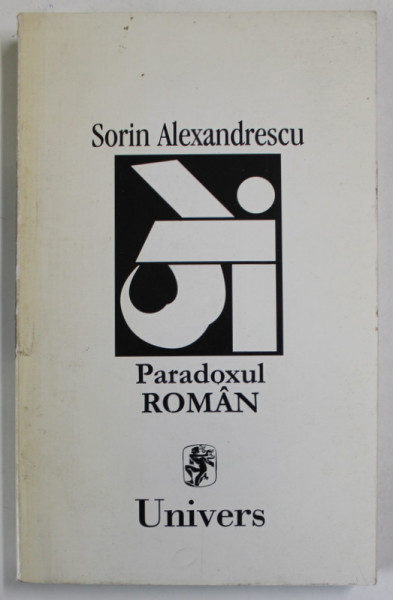 PARADOXUL ROMAN de SORIN ALEXANDRESCU , 1998 , DEDICATIE*