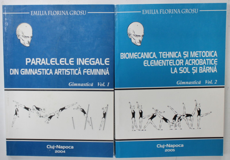 PARALELELE INEGALE DIN GIMNASTICA ARTISTICA FEMININA / BIOMECANICA , TEHNICA SI METODICA ELEMENTELOR ACROBATICE LA SOL SI BARNA , 2 VOLUME de EMILIA FLORINA GROSU , 2004 - 2005 , PREZINTA HALOURI DE APA SI SUBLINIERI , DEDICATIE *