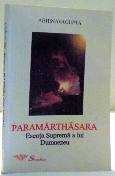 PARAMARTHASARA , ESENTA SUPREMA A LUI DUMNEZEU de ABHINAVAGUPTA , 1999