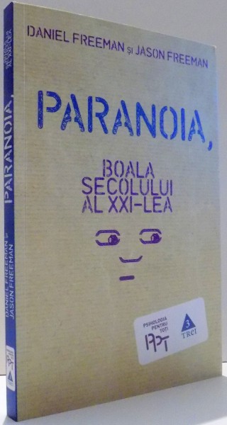 PARANOIA, BOALA SECOLULUI AL XXI-LEA de DANIEL FREEMAN, JASON FREEMAN , 2014