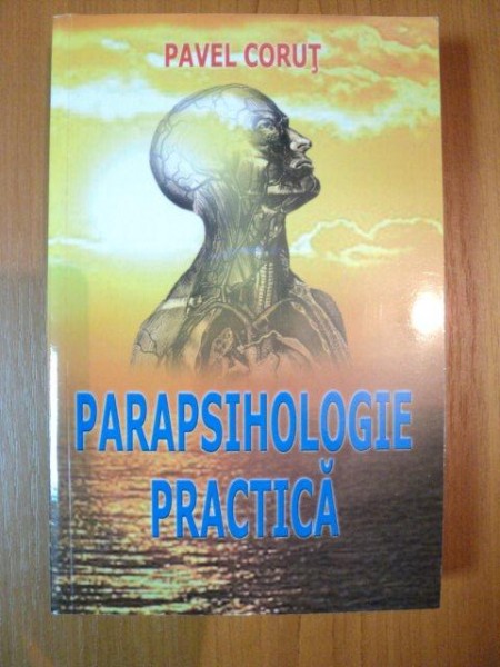 PARAPSIHOLOGIE PRACTICA de PAVEL CORUT