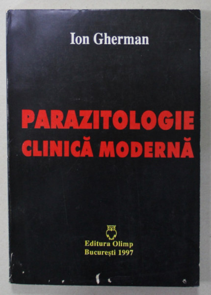 PARAZITOLOGIE CLINICA MODERNA de ION GHERMAN , 1997 , DEDICATIE *