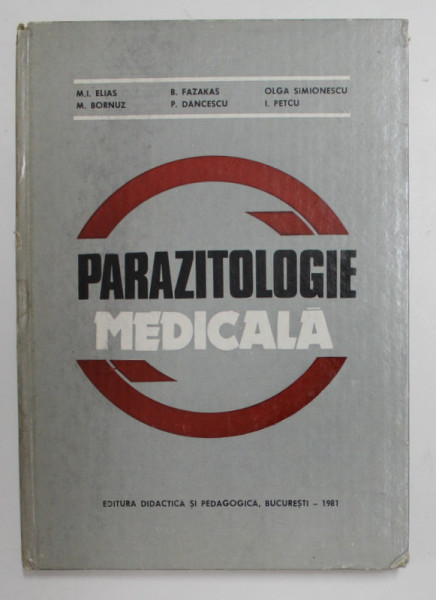PARAZITOLOGIE MEDICALA de M.I. ELIAS ...I. PETCU , 1981