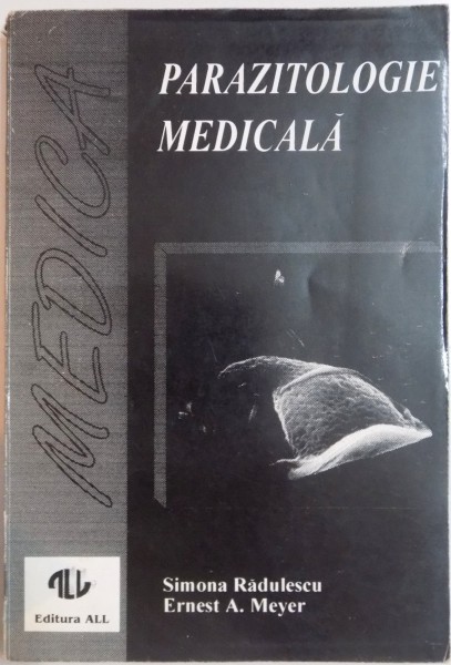 PARAZITOLOGIE MEDICALA de SIMONA RADULESCU , ERNEST A. MEYER , 1992