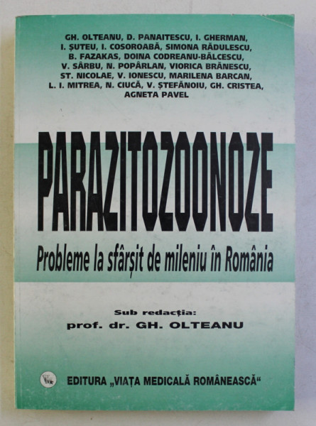PARAZITOZOONOZE - PROBLEME LA SFARSIT DE MILENIU IN ROMANIA , sub redactia lui GH. OLTEANU , 1999