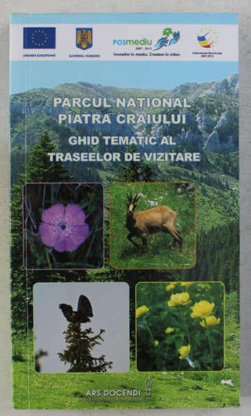 PARCUL NATIONAL PIATRA CRAIULUI , GHID TEMATIC AL TRASEELOR DE VIZITARE , 2015