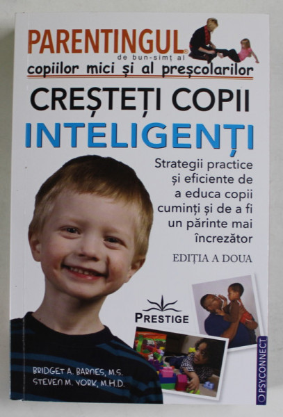 PARENTINGUL DE BUN - SIMT AL COPIILOR MICI SI AL PRESCOLARILOR , CRESTETI COPII INTELIGENTI de BRIDGET A. BARNES si STEVEN M. YORK , 2023