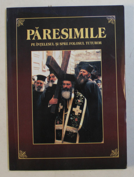 PARESIMILE PE INTELESUL SI SPRE FOLOSUL TUTUROR , 2002