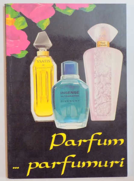 PARFUM...PARFUMURI de IRINA FRIGIOIU