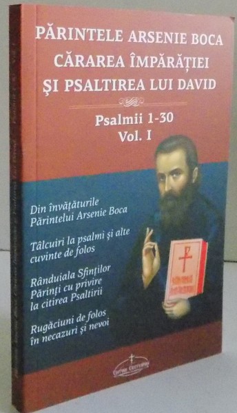 PARINTELE ARSENIE BOCA , CARAREA IMPARATIEI SI PSALTIREA LUI DAVID de CRISTIAN SERBAN , PSALMII 1-30 , VOL I , 2014