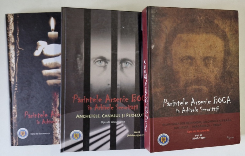 PARINTELE ARSENIE BOCA IN ARHIVELE SECURITATII , VOLUMELE I - III , editie coordonata de FLORIAN BICHIR ... RALUCA TODEREL , 2003 - 2016 *EDITIE CARTONATA
